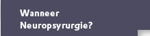 wanneer neuropsyrurgie