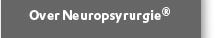 Over Neuropsyrurgie